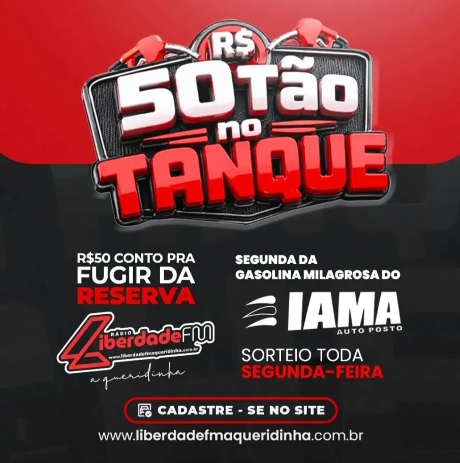 R$ 50TÃO NO TANQUE! LIBERDADE FM + AUTO POSTO LAMA